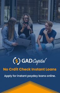 Gad Capital No Credit Check Instant Loans